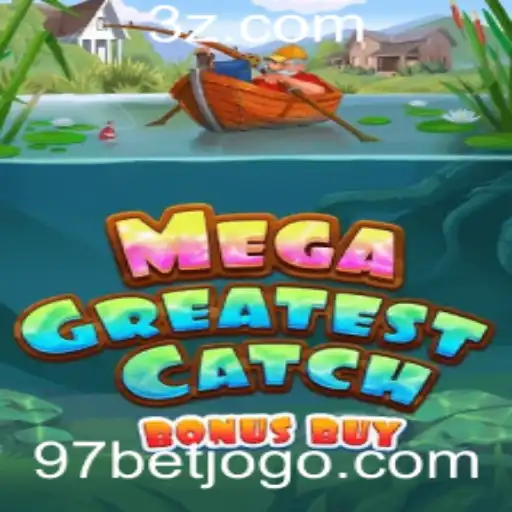 Descubra o Mundo do MegaGreatestCatchBonusBuy e Sua Vínculo com 97bet